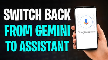 How to Switch Back from Gemini to Google Assistant (2025)