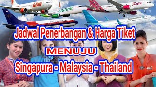 Harga Tiket Pesawat ke Singapura, Malaysia dan Thailand   Jadwal Penerbangannya 👍🏻🏅