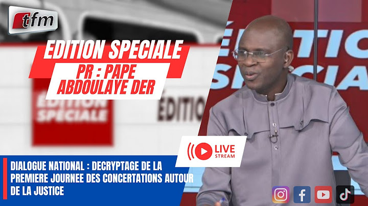 🚨TFM LIVE  : EDITION SPÉCIALE / Pr : Pape Abdoulaye DER