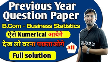 Previous Year Question Papers #11,Business Statics Numerical,करे पूरी तैयारी, ऐसे ही Numerical आयेगे