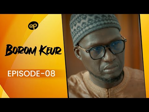 BOROM KEUR - Saison 1 - Episode 8 **VOSTFR**
