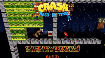 Crash Bandicoot - Back In Time Fan Game: Custom Level: Enemy Kill 2 By ALT02