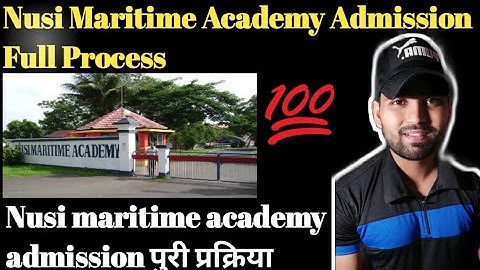 Nusi Maritime Academy Admission Full Procedure || Nusi Maritime Academy Admission process