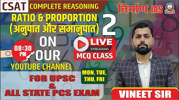 CSAT: Reasoning (for UPSC & All-State PCS) - Lecture 10 (Ratio & Proportion Part 2) with Vineet Sir