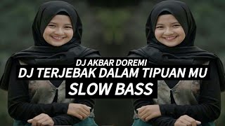 DJ TERJEBAK DALAM TIPUANMU || SLOW BASS || DJ VIRAL TIK-TOK || LAGU ARIF TERBARU 2023