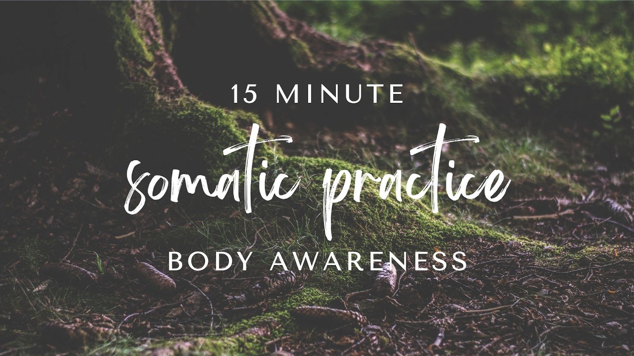 15 Minute Somatic Practice for Body Awareness