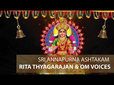 Sri Annapurna Ashtakam I Rita Thyagarajan  OM Voices