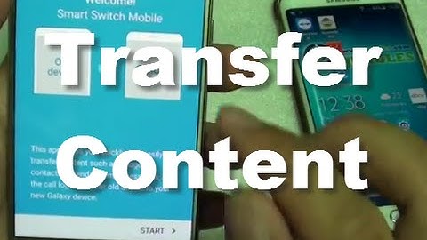 Samsung Galaxy S7: How to Transfer Content From Old Phone