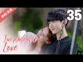 [ENG SUB] Irreplaceable Love 35 (Bai Jingting, Sun Yi)