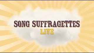 Song Suffragettes - LIVE on 5/20/2024