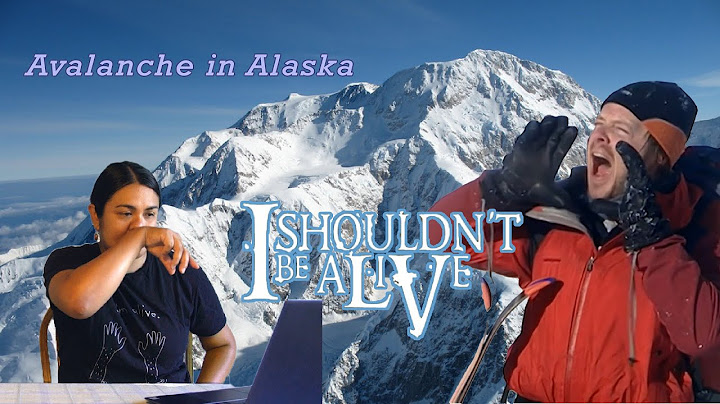 two climbers face a deadly situation in Alaska [I Shouldn't Be Alive] reaction & commentary
