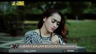 Sakit Dalam Bercinta IPANK - LAGU IPANK - Sakit Dalam Bercinta - Lagu Enak Didengar
