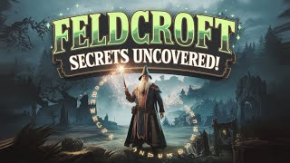 Hogwarts Legacy Feldcroft Region Secrets