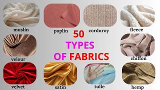50 Types Of Textile And Fabrics You Didnt Know Ultimate Fabric Vocabulary Guide