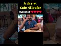 A day at cafe niloufer | Hyderabad life style
