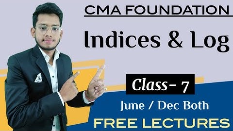 Indices & Logarthims (Part-7) || CMA Foundation || DEEPAK CLASSES