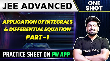 Application of Integrals & Differential Equation in One Shot | JEE ADVANCED 💪 | Concepts + PYQs