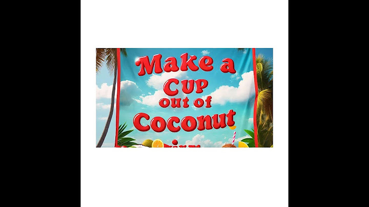 Turning Coconut to Cup