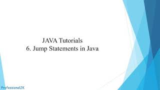 JAVA TUTORIALS | JUMP STATEMENTS IN JAVA