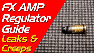 How to Fix FX AMP Regulator Leaks and Regulator Creep - FX Airguns Bottle AMP Regulator Guide