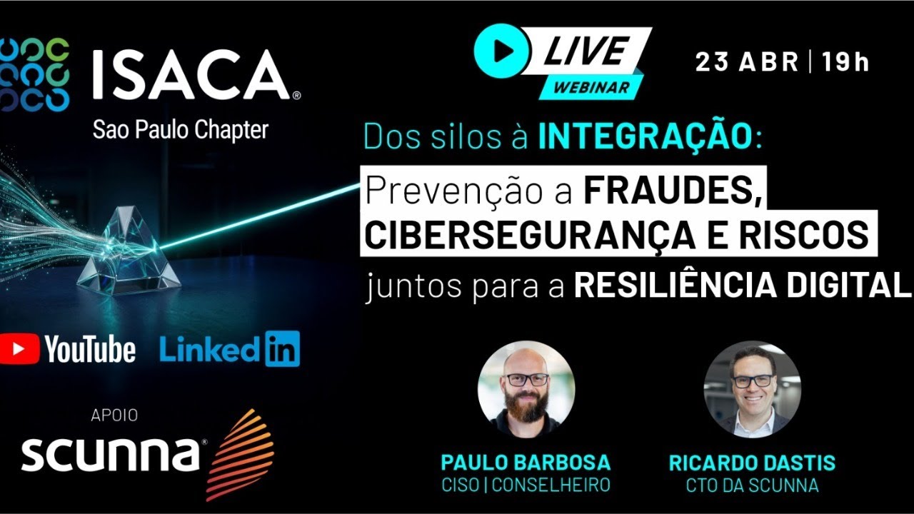 Dos silos à Integração Prevenção a Fraudes, CiberSegurança e Riscos juntos para Resiliência Digital