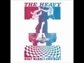 The Heavy - What Makes a Good Man?