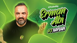 ERMAN ABİ #3 | Londra, Final, İlişkiler, Hayvanlar #Probably