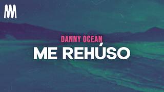 Danny Ocean - Me Rehúso (Letra/Lyrics) @MajesticSoundsOfficial