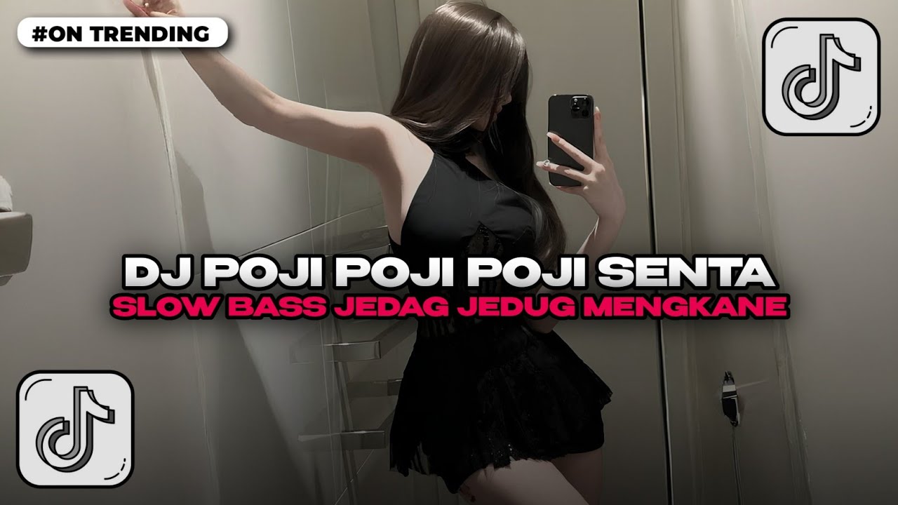 DJ POJI POJI POJI SENTA SLOW BASS JEDAG JEDUG MENGKANE VIRAL TIKTOK TERBARU 2025