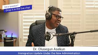 Dr. Olu Asekun - Immigration Update Under the Current Administration