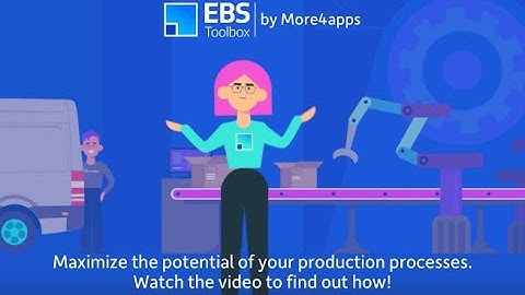 The More4apps EBS Toolbox for Efficiently Managing Your Manufacturing Processes