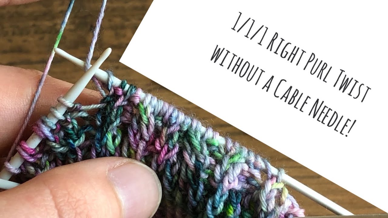 Tutorial: 1/1/1 Right Purl Twist with a Cable Needle!