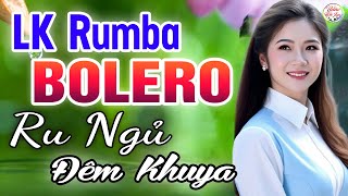 Ca Nhạc Trữ Tình BOLERO BẤT HỦ&GÂY NGHIÊN ➤12-07 Mở LK Sến Xưa TOÀN BÀI HAY,THƯ GIÃN Xua Tan Mệt Mỏi