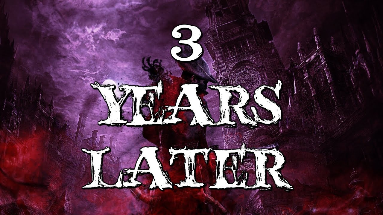 Bloodborne: 3 Years Later (An Analysis)