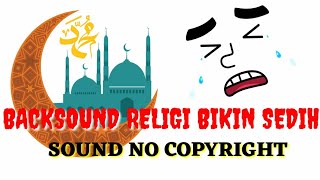 Backsound bikin sedih || backsound religi islami - sound nocopyright ||backsound gratis 2023