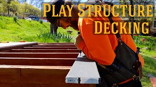 DECKING VIRTUES | Kids Play Structure, PART 4