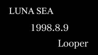 LUNA SEA - Looper (LIVE)