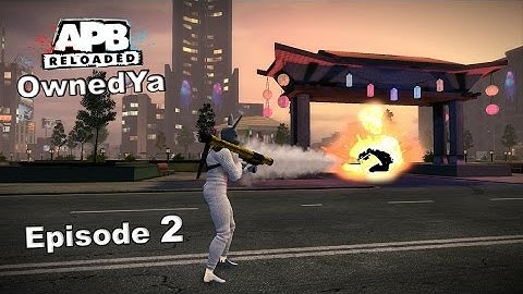 APB Reloaded Gameplay - OSMAW - Episode 2