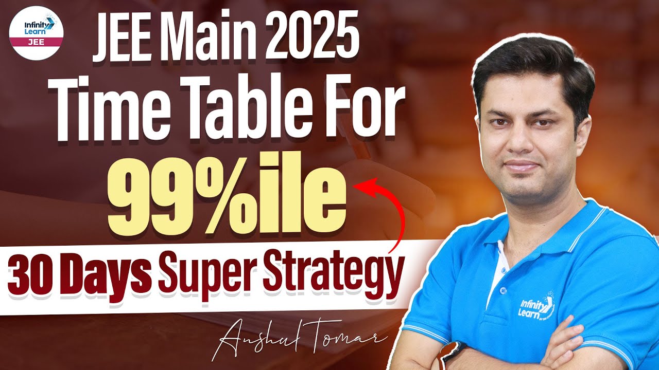 Time Table For 99%ile | 30 Days Super Strategy | JEE Main 2025 ...