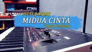 MIDUA CINTA Versi Pargoy ( cover tanpa kendang )