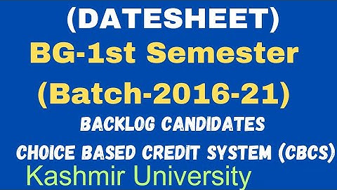Datesheet For BG 1st Semester Backlog Candidates Kashmir University Batch-2016-21 Backlog Under CBCS