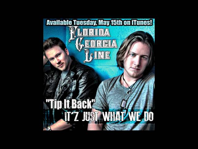 Florida Georgia Line - Tip It Back