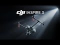 Introducing DJI Inspire 3 - Cinema Camera Drone With Full-Frame 8K Imaging System