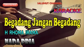 BEGADANG ll KARAOKE ll RHOMA IRAMA ll NADA PRIA A=DO