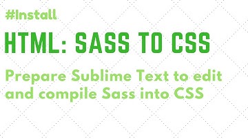 Install Sass Syntax and Compiler packages in Sublime Text and generate CSS
