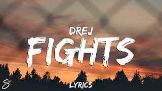 DREJ - Fights (Lyrics)