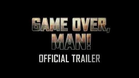 Game Over, Man |Official Trailer [HD]| 4K (2018)