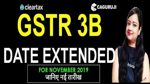 BREAKING NEWS|GSTR 3B DATE EXTENDED FOR THE MONTH OF NOVEMBER 2019|DATE EXTENDED FOR GSTR 3B