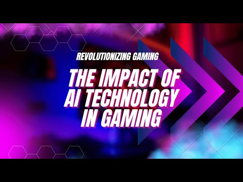 Revolutionizing Gaming: The Impact of AI Technology