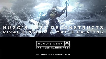 Hugo Deconstructs - Rival’s Kingdom Matte Painting - Nuke Compositing - Tutorial  - 4K